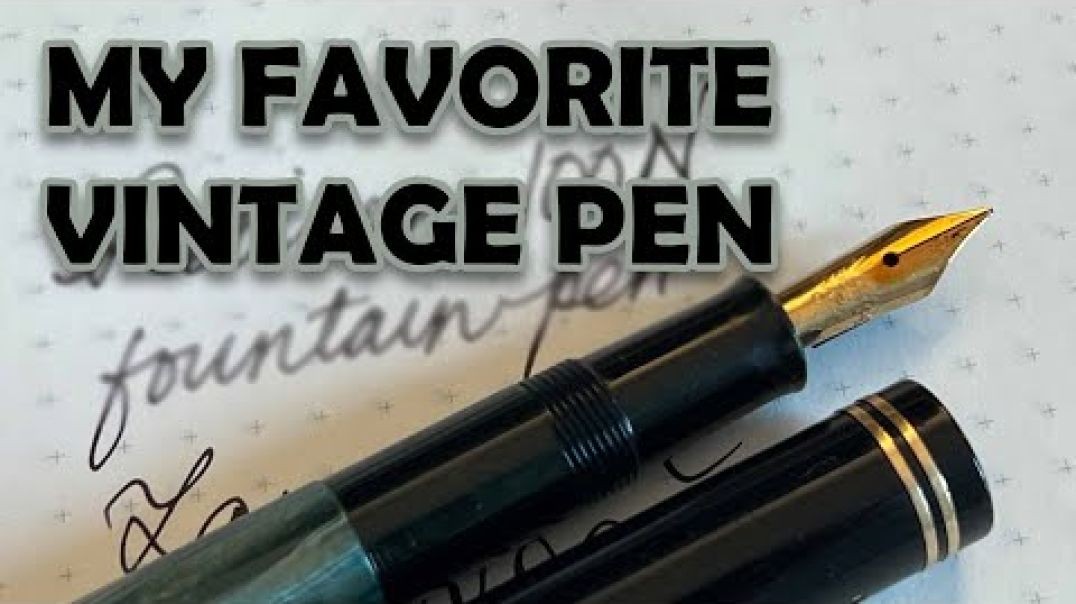 the BEST vintage fountain pen